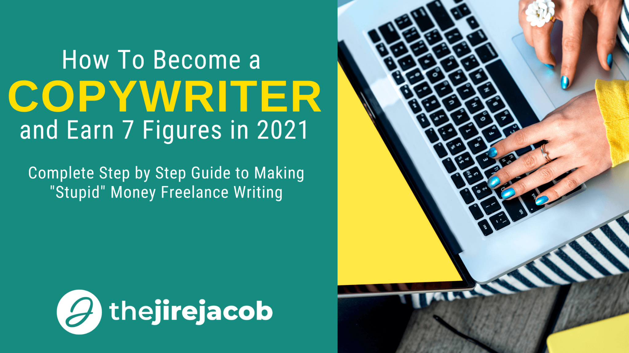 How To Become A Copywriter And Earn Seven Figures In 2022 | Jire Jacob ...